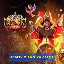 sportv 2 ao vivo gratis